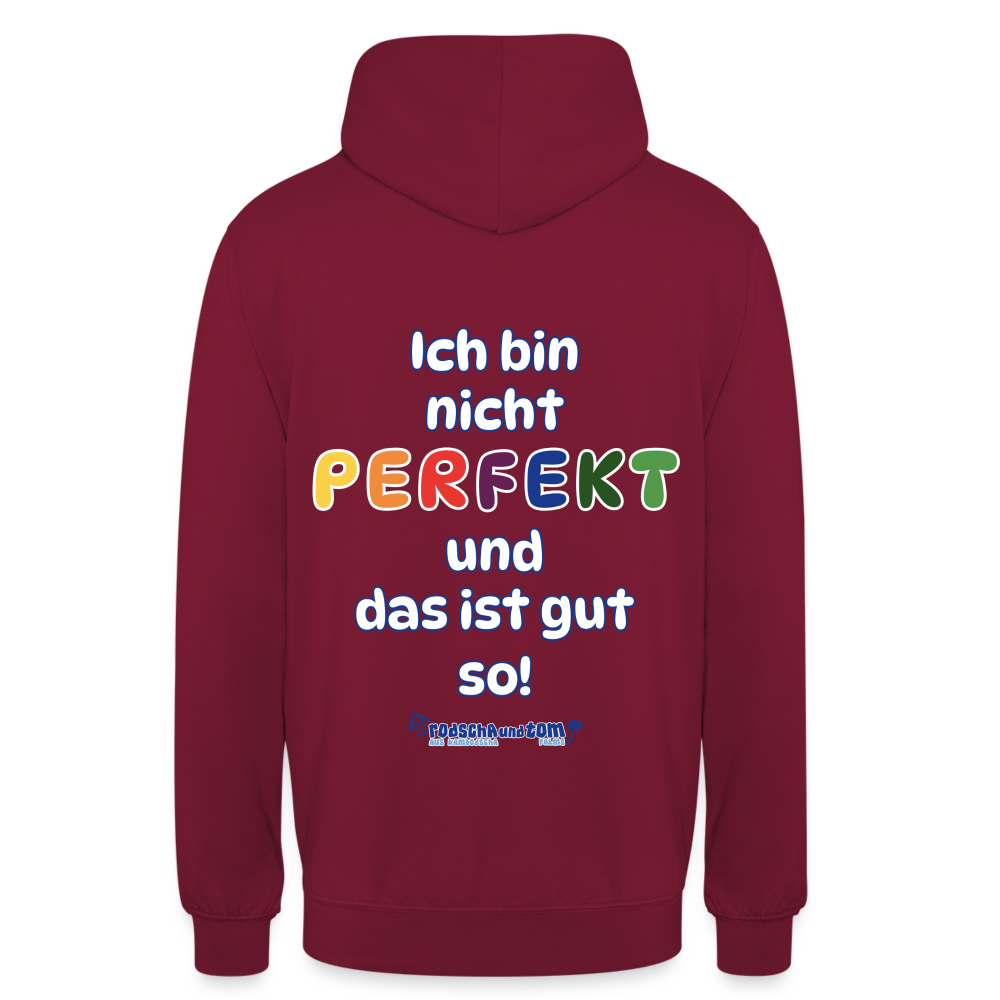 Rodscha und Tom - Ich bin nicht perfekt - Unisex Hoodie - Bordeaux