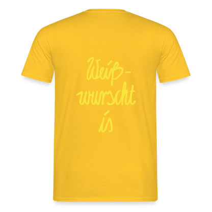 Weißwurscht is - Männer T-Shirt - Gelb